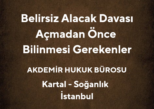 Alacak Miktarı Tespit Edilemeyen Davalarda Hukuki Yol Haritası